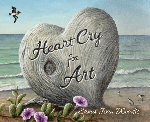 Heart Cry for Art by Woodis, Erma