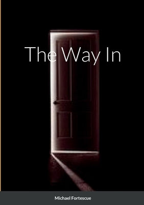 The Way In by Fortescue, Michael