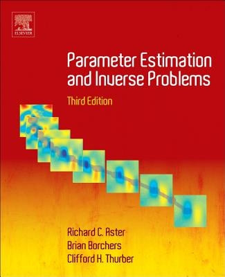 Parameter Estimation and Inverse Problems by Aster, Richard C.