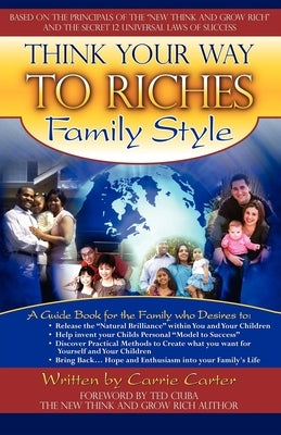 Think Your Way to Riches Family Style by Carter, Carrie