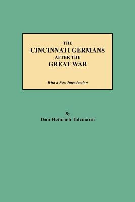 Cincinnati Germans After the Great War by Tolzmann, Don Heinrich