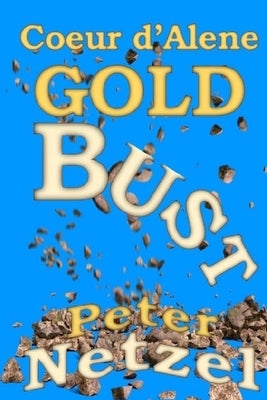 Coeur d'Alene Gold Bust by Netzel, Peter