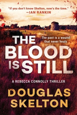 The Blood Is Still: A Rebecca Connolly Thriller by Skelton, Douglas