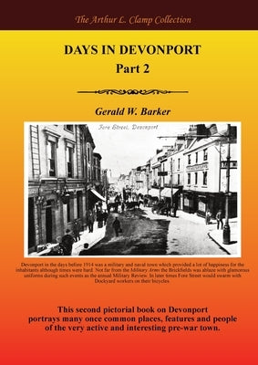 Days in Devonport Part 2 by Barker, Gerald W.