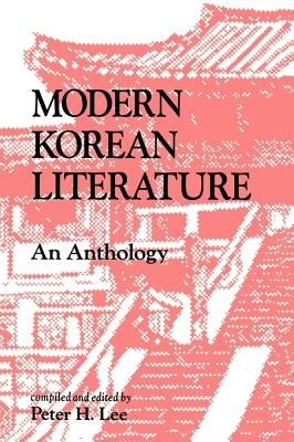 Modern Korean Literature: An Anthology by Lee, Peter H.