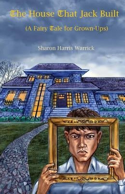 The House that Jack Built by Warrick, Sharon Harris