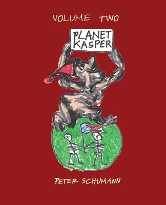Planet Kasper: Comix and Tragix Volume 2 by Schumann, Peter