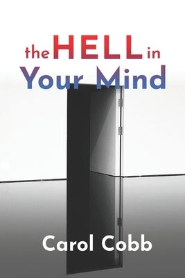 The Hell In Your Mind by Cobb, Carol a.
