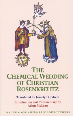 The Chemical Wedding of Christian Rosenkreutz by Godwin, Joscelyn