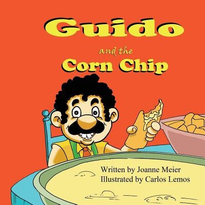 Guido and the Corn Chip by Meier, Joanne