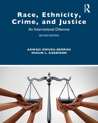 Race, Ethnicity, Crime, and Justice: An International Dilemma by Owusu-Bempah, Akwasi