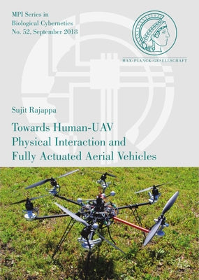 Towards Human-Uav Physical Interaction and Fully Actuated Aerial Vehicles by Rajappa, Sujit