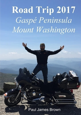Road Trip 2017: Gaspé Peninsula & Mount Washington (B&W) by Brown, Paul James