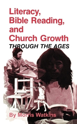 Literacy Bible Reading and Church by Watkins, Morris