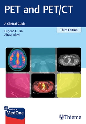 Pet and Pet/CT: A Clinical Guide by Lin, Eugene C.