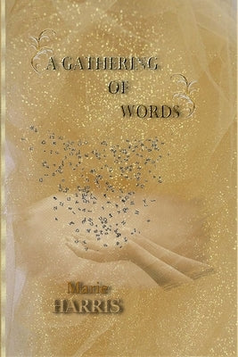 A Gathering of Words by Harris, Marie