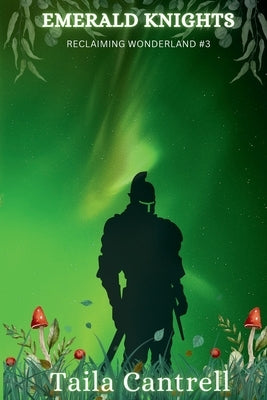 Emerald Knights by Cantrell, Taila