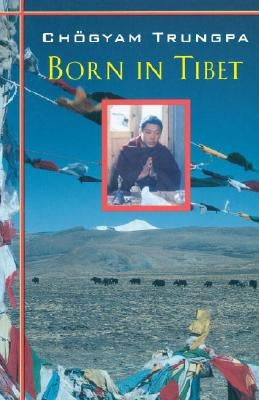 Born In Tibet by Trungpa, Chogyam