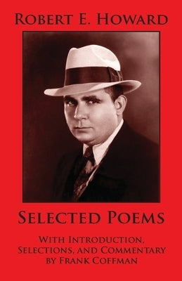 Robert E. Howard: Selected Poems by Coffman, Frank