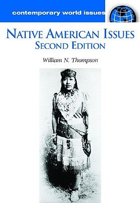 Native American Issues: A Reference Handbook by Thompson, William N.