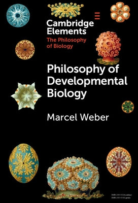 Philosophy of Developmental Biology by Weber, Marcel