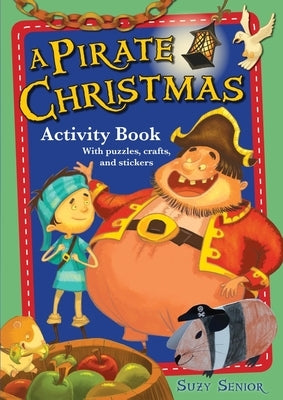 A Pirate Christmas Activity Book by Senior, Suzy