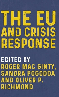 The Eu and Crisis Response by Mac Ginty, Roger