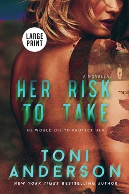 Her Risk To Take: Large Print by Anderson, Toni
