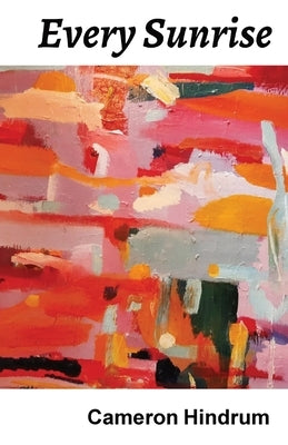 Every Sunrise by Hindrum, Cameron