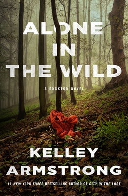 Alone in the Wild: A Rockton Novel by Armstrong, Kelley
