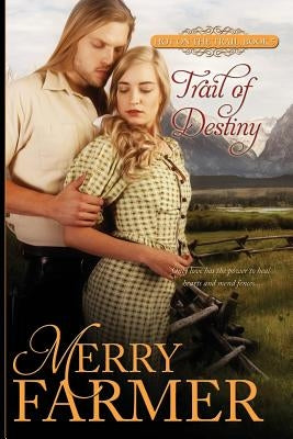 Trail of Destiny by Farmer, Merry