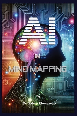 AI in Mind Mapping: Revolutionizing Thought Organization by Elmeawad, Salwa