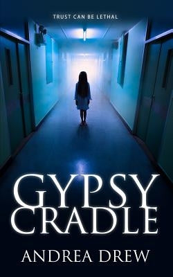 Gypsy Cradle by Drew, Andrea N.