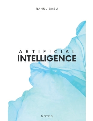 Artificial Intelligence - Notes by Basu, Rahul