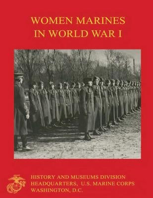 Women Marines in World War I by Hewitt, Usmcr Captain Linda L.