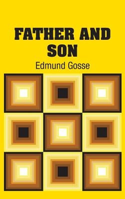 Father and Son by Gosse, Edmund