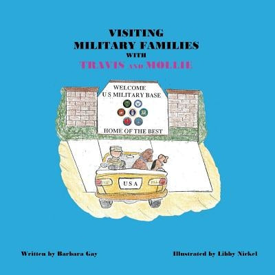 Visiting Military Families With Travis and Mollie by Nickel, Libby