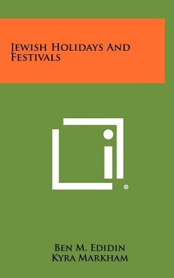 Jewish Holidays and Festivals by Edidin, Ben M.