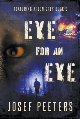 Eye For An Eye: Featuring Arlon Grey by Peeters, Josef