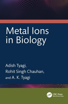 Metal Ions in Biology by Tyagi, Adish