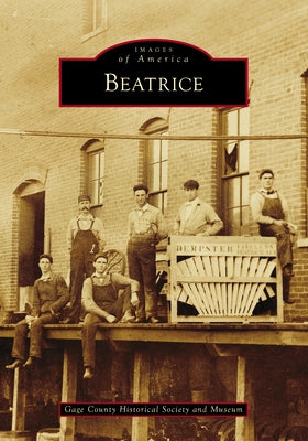 Beatrice by Gage County Historical Society and Museu