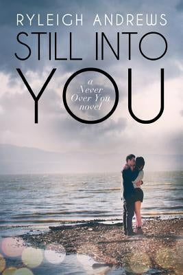 Still Into You by Andrews, Ryleigh