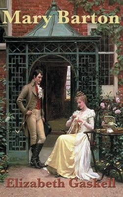 Mary Barton by Gaskell, Elizabeth Cleghorn
