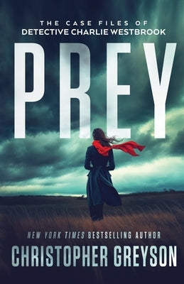 Prey: A Gripping Small Town Female Detective Mystery Crime Thriller by Greyson, Christopher