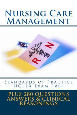 Nursing Care Managemet: Standards of Practice NCLEX Exam Prep by Rosagast, Mike