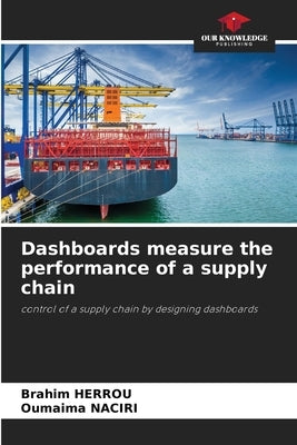 Dashboards measure the performance of a supply chain by Herrou, Brahim