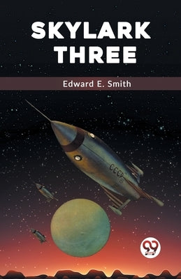 Skylark Three by E Smith Edward
