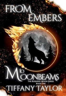 From Embers to Moonbeams by Taylor, Tiffany