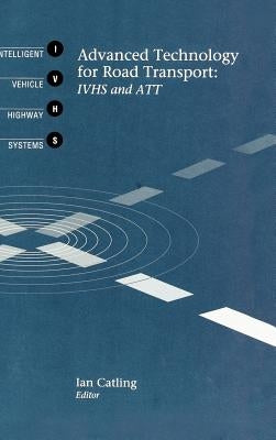Advanced Technology for Road Transport by Catling, Ian