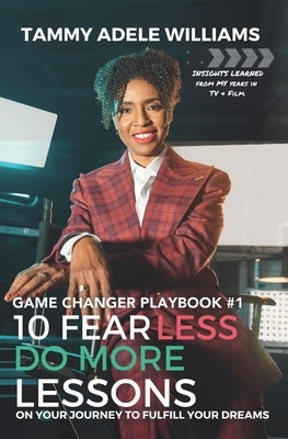 10 Fear Less Do More Lessons: On Your Journey to Fulfill Your Dreams by Williams, Tammy Adele